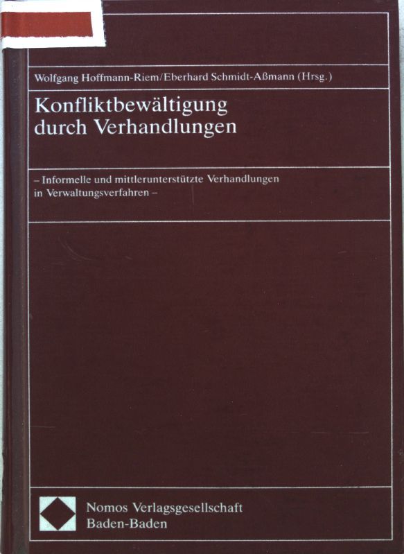 Konfliktbewältigung durch Verhandlungen. Informelle und mittlerunterstützte Verhandlungen in Verwaltungsverfahren