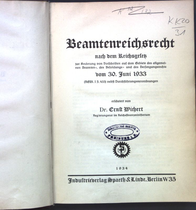 Beamtenreichsrecht nach dem Reichsgesetz zur Änderung von Vorschriften auf dme Gebiete des allgemeinen Beamten-, des Besoldungs- und des Versorgungsrechts vom 30. Juni 1933 (RGBl. IS 433) nebst Durchführungsverordnungen