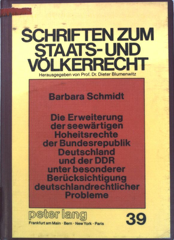 Die Erweiterung der seewärtigen Hoheitsrechte der Bundesrepublik Deutschland und der DDR unter besonderer Berücksichtigung deutschlandrechtlicher Probleme
