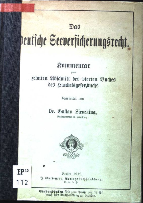Das deutsche Seeversicherungsrecht. Kommentar zum zehnten Abschnitt des vierten Buches des Handelsgesetzbuchs