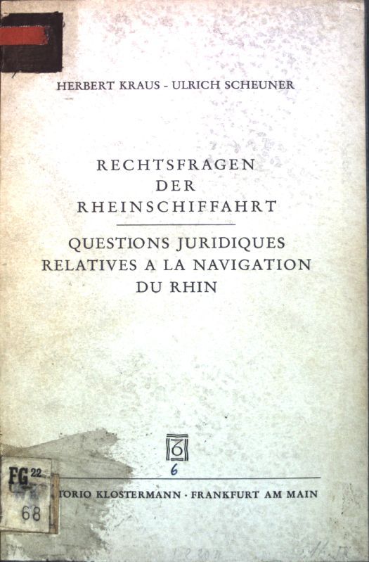 Rechtsfragen der Rheinschiffahrt- Zwei Rechtsgutachten / Questions juridiques relatives a la navigation du Rhin- Deux Avis Consultatifs.
