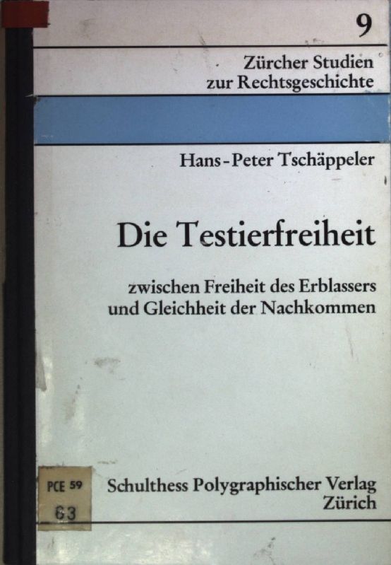 Die Testierfreiheit : zwischen Freiheit des Erblassers und Gleichheit der Nachkommen