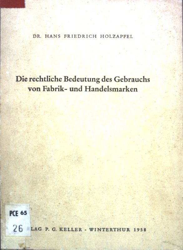 Die rechtliche Bedeutung des Gebrauchs von Fabrik- und Handelsmarken-