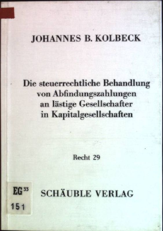 Die steuerrechtliche Behandlung von Abfindungszahlungen an lästige Gesellschafter in Kapitalgesellschaften