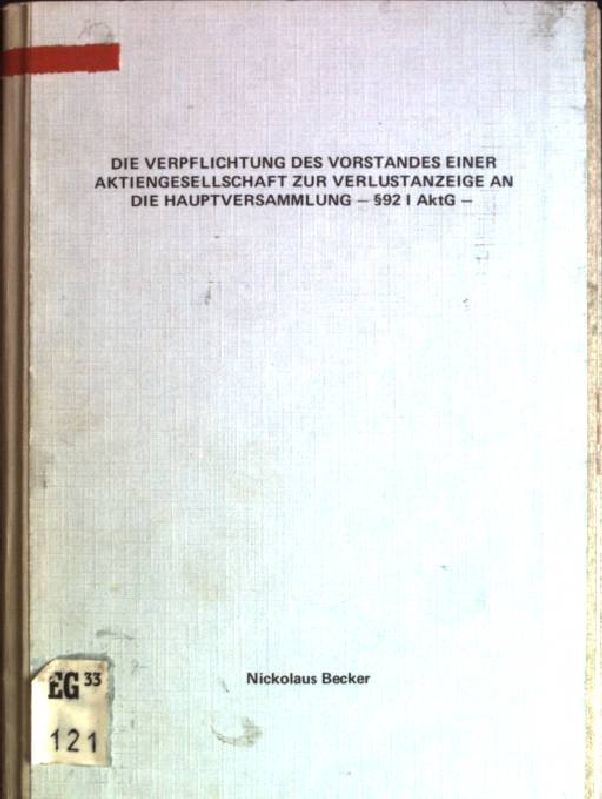 Die Verpflichtung des Vorstandes einer Aktiengesellschaft zur Verlustanzeige an die Hauptversammlung - § 92 I AktG -