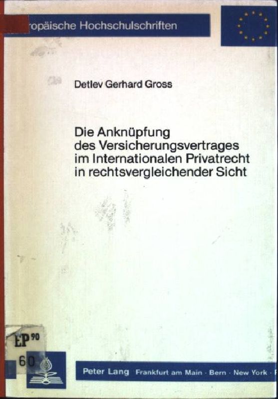 Die Anknüpfung des Versicherungsvertrages im internationalen Privatrecht in rechtsvergleichender Sicht
