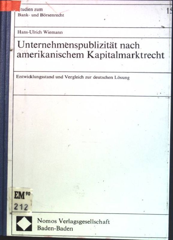 Unternehmenspublizität nach amerikanischem Kapitalmarktrecht: Entwicklungsstand und Vergleich zur dt. Lösung