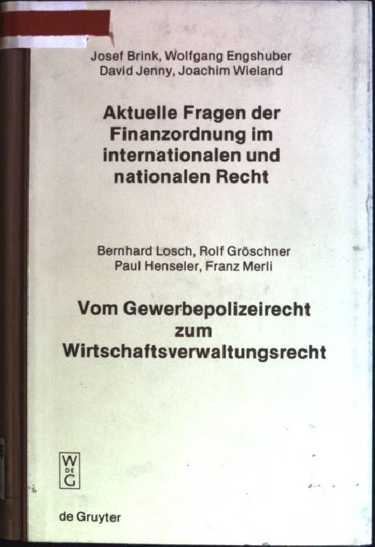 Aktuelle Fragen der Finanzordnung im internationalen und nationalen Recht // Vom Gewerbepolizeirecht zum Wirtschaftsverwaltungsrecht