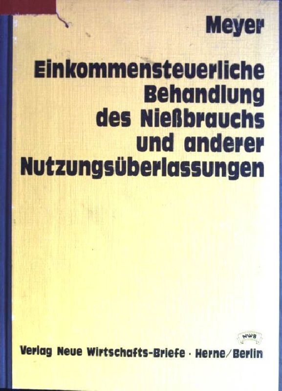 Einkommensteuerliche Behandlung des Niessbrauchs und anderer Nutzungsüberlassungen