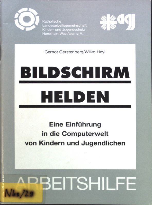 Bildschirm-Helden: Eine Einführung in die Computerwelt von Kindern und Jugendlichen.