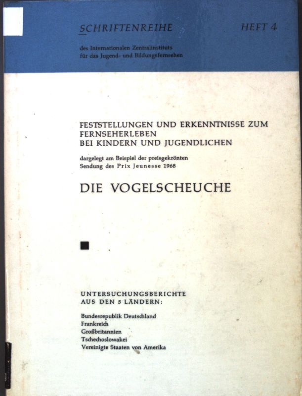 Die Vogelscheuche, durchgeführt in Grossbritannien, Deutschland, Frankreich, der Tschechoslowakei und den USA - Berichte über die internationale Untersuchung zu Reaktionen von Kinder auf die tschechoslowakische Fernsehsendung