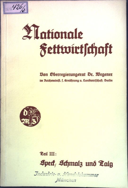 Nationale Fettwirtschaft Teil III: Speck, Schmalz und Talg