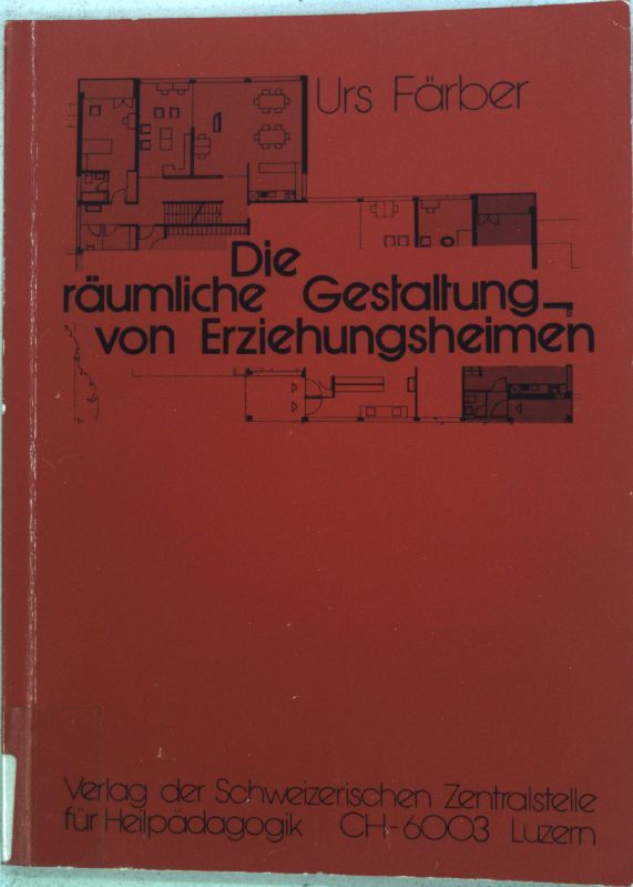 Die räumliche Gestaltung von Erziehungsheimen
