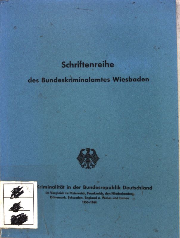 Die Kriminalität in der Bundesrepublik Deutschland im Vergleich zu Österreich, Frankreich, den Niederlanden, Dänemark, Schweden, England u. Wales und Italien 1955-1964