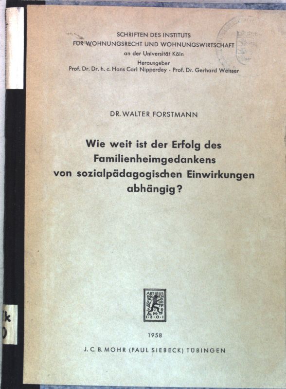 Wie weit ist der Erfolg des Familienheimgedankens von sozialpädagogischen Einwirkungen abhängig?