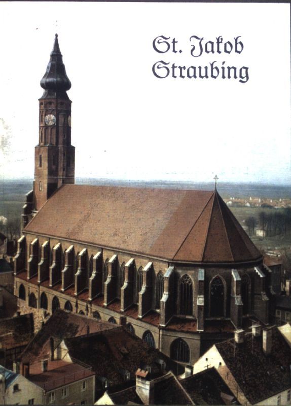 Die St. Jakobskirche in Straubing