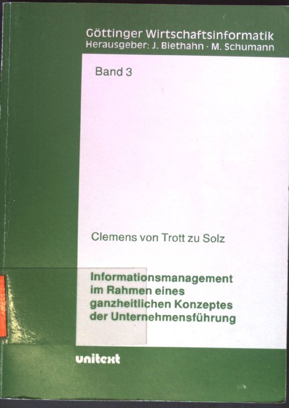 Informationsmanagement im Rahmen eines ganzheitlichen Konzeptes der Unternehmensführung
