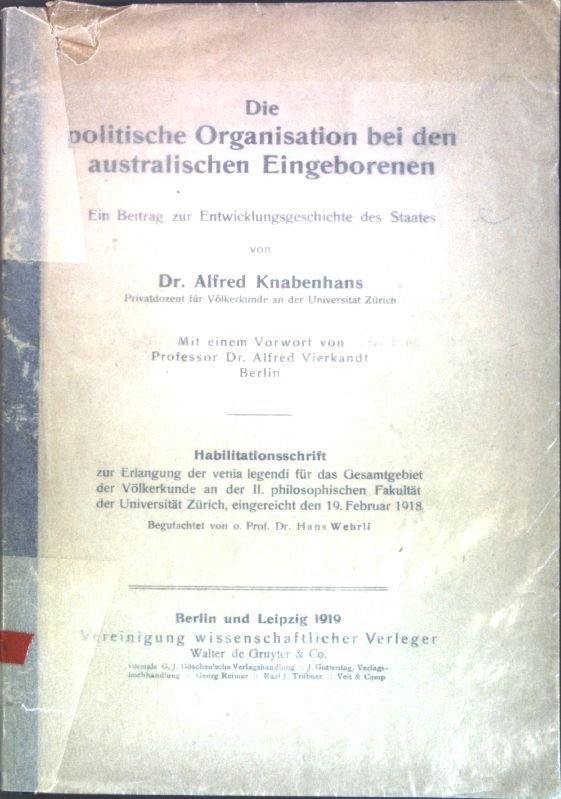 Die politische Organisation bei den australischen Eingeborenen: Ein Beitrag zur Entwicklungsgeschichte des Staates