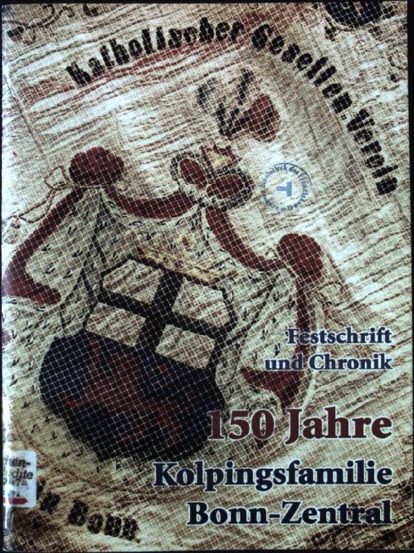 150 Jahre Kolpingsfamilie Bonn-Zentral: Festschrift und Chronik