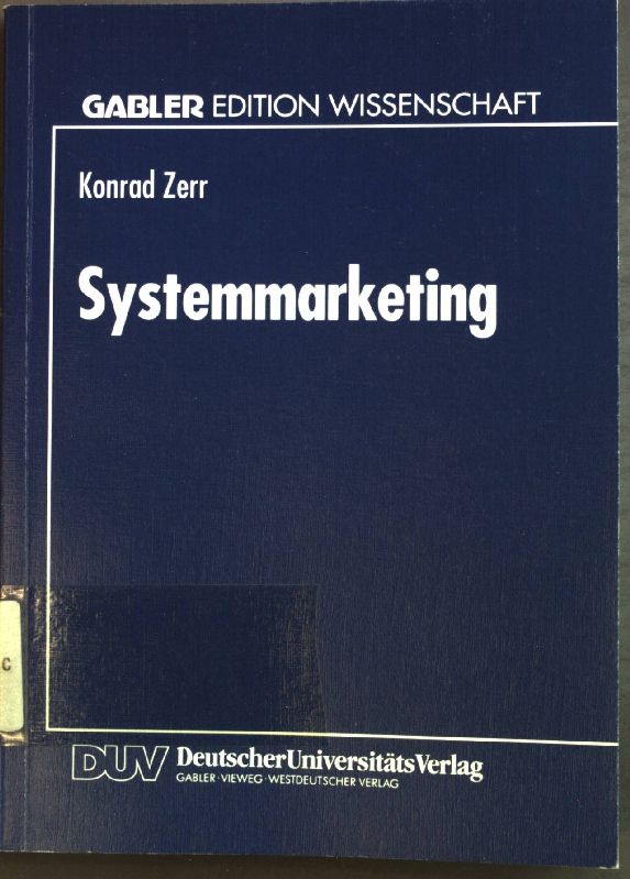 Systemmarketing : die Gestaltung integrierter informationstechnologischer Leistungssysteme