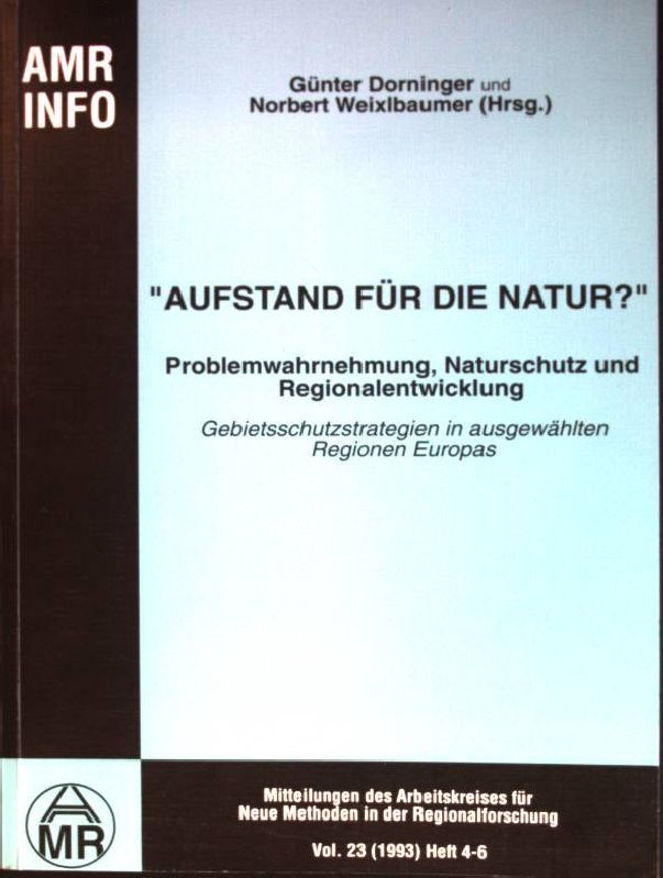 Aufstand für die Natur? Problemwahrnehmung, Naturschutz und Regionalentwicklung - Gebietsschutzstrategien in ausgewählten Regionen Europas