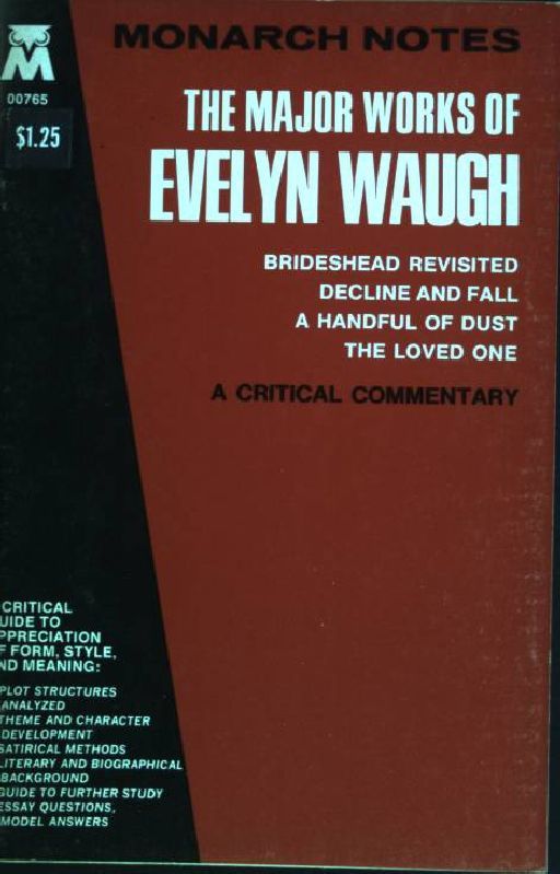 The Major Works of Evelyn Waugh Brideshead revisited Decline and Fall a handful of Dust the loved One