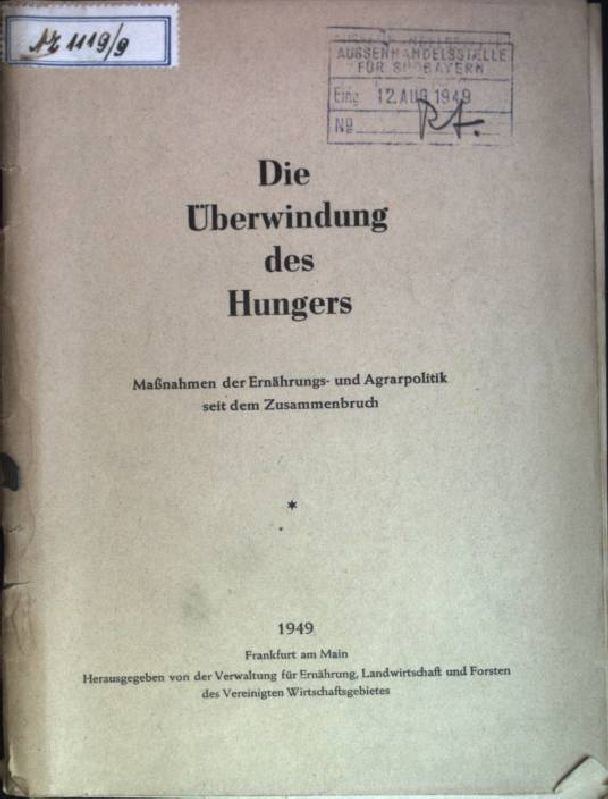 Die Überwindung des Hungers: Maßnahmen der Ernährungs- und Agrarpolitik seit dem Zusammenbruch