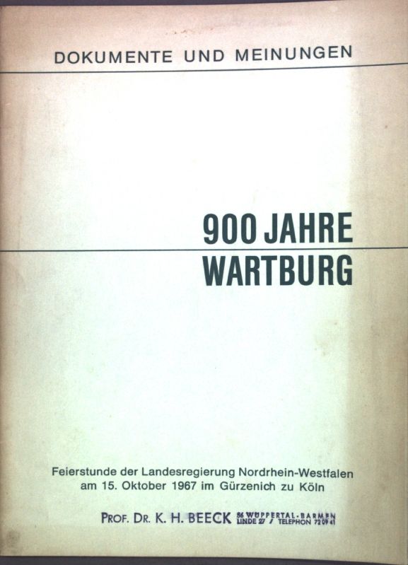 900 Jahre Wartburg: Dokumente und Meinungen - Feierstunde der Landesregierung Nordrhein-Westfalen am 15. Oktober 1967 im Gürzenich zu Köln