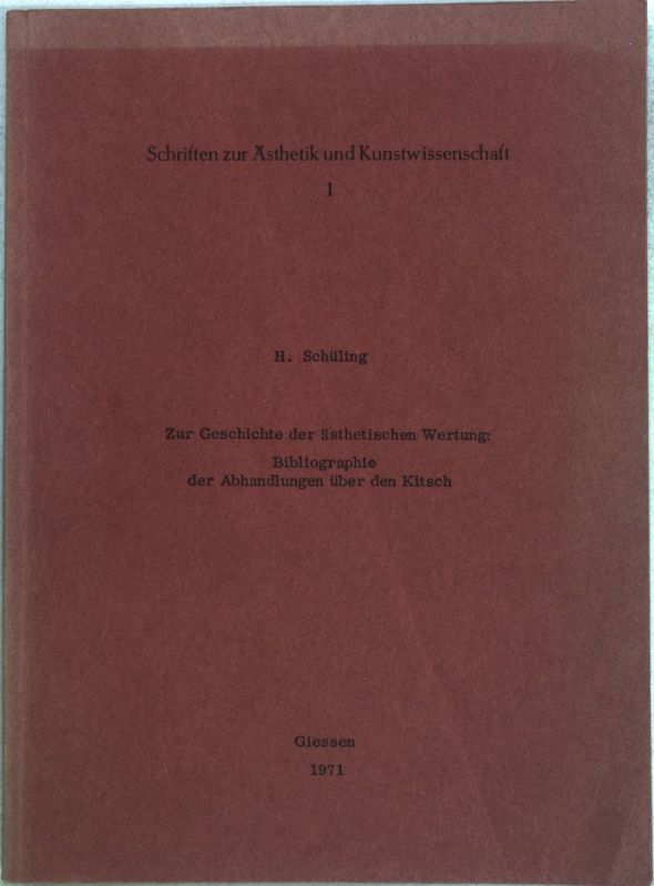 Zur Geschichte der ästhetischen Wertung: Bibliographie der Abhandlungen über den Kitsch