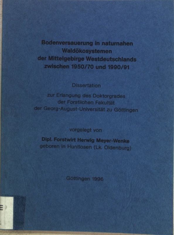 Bodenversauerung in naturnahen Waldökosystemen der Mittelgebirge Westdeutschlands zwischen 1950/70 und 1990/91