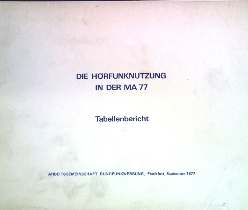 Die Hörfunknutzung in der MA 77: Tabellenbericht