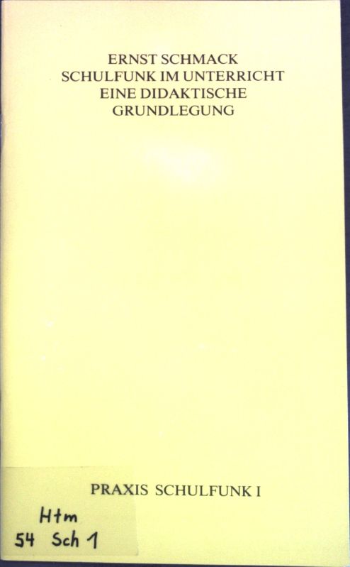Schulfunk im Unterricht, eine didaktische Grundlegung