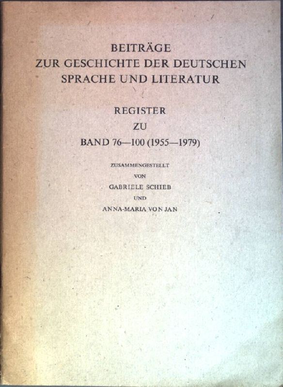 Beiträge zur Geschichte der deutschen Sprache und Literatur: Register zu Band 76-100 (1955-1979)