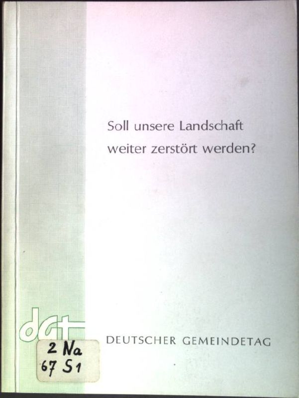 Soll unsere Landschaft weiter zerstört werden?