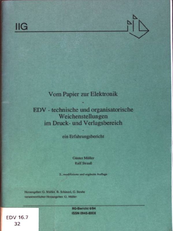 Vom Papier zur Elektronik / EDV - technische und organisatorische Weichenstellungen im Druck- und Verlagsbereich - ein Erfahrungsbericht