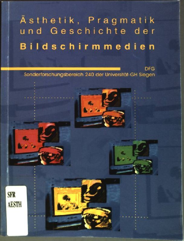 Ästhetik, Pragmatik und Geschichte der Bildschirmmedien
