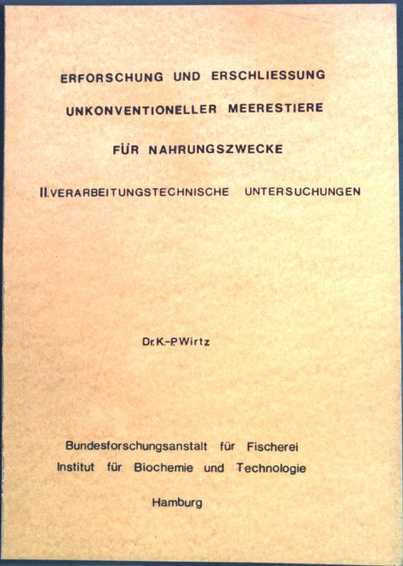 Erforschung und Erschliessung unkonventioneller Meerestiere für Nahrungszwecke, II. Verarbeitungstechnische Untersuchungen