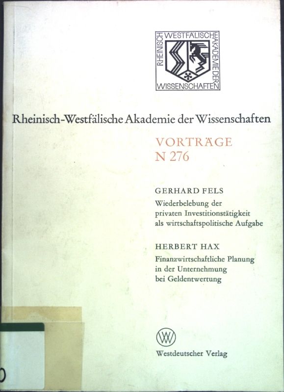 Wiederbelebung der privaten Investitionstätigkeit als wirtschaftspolitische Aufgabe. Finanzwirtschaftliche Planung in der Unternehmung bei Geldentwertung