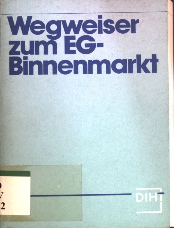 Wegweiser zum EG-Binnenmarkt: Chancen und Risiken für die deutsche Wirtschaft, Informatinen für die Unternehmen