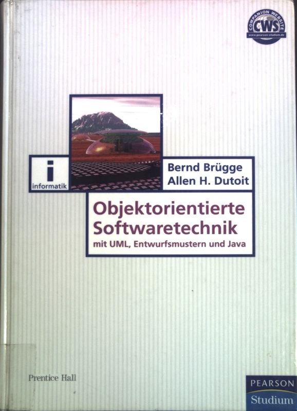 Objektorientierte Softwaretechnik: mit UML, Entwurfsmustern und Java