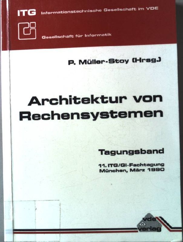 Architektur von Rechensystemen - Tagungsband. 11. ITG/GI-Fachtagung, München, März 1990