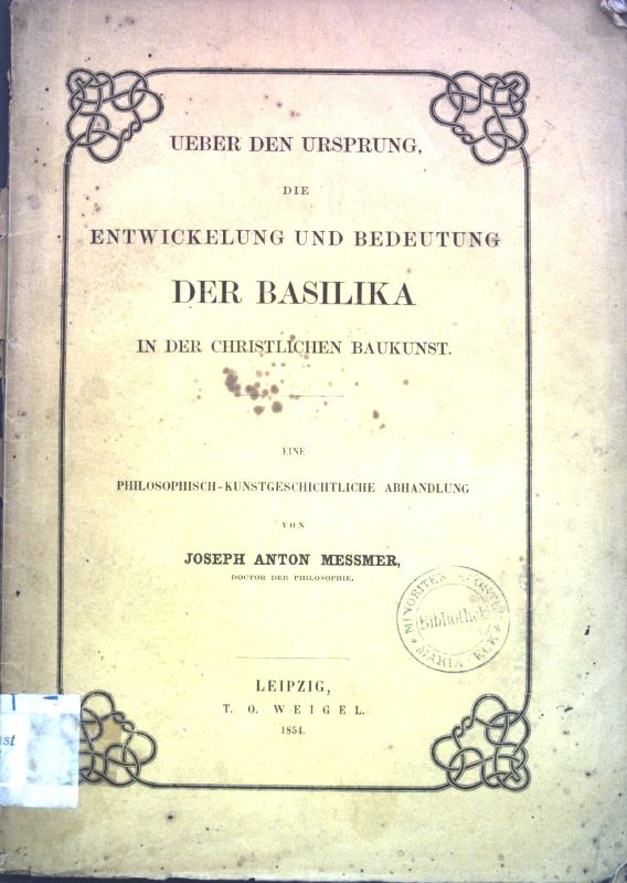 Ueber den Ursprung, die Entwickelung und Bedeutung der Basilika in der christlichen Baukunst