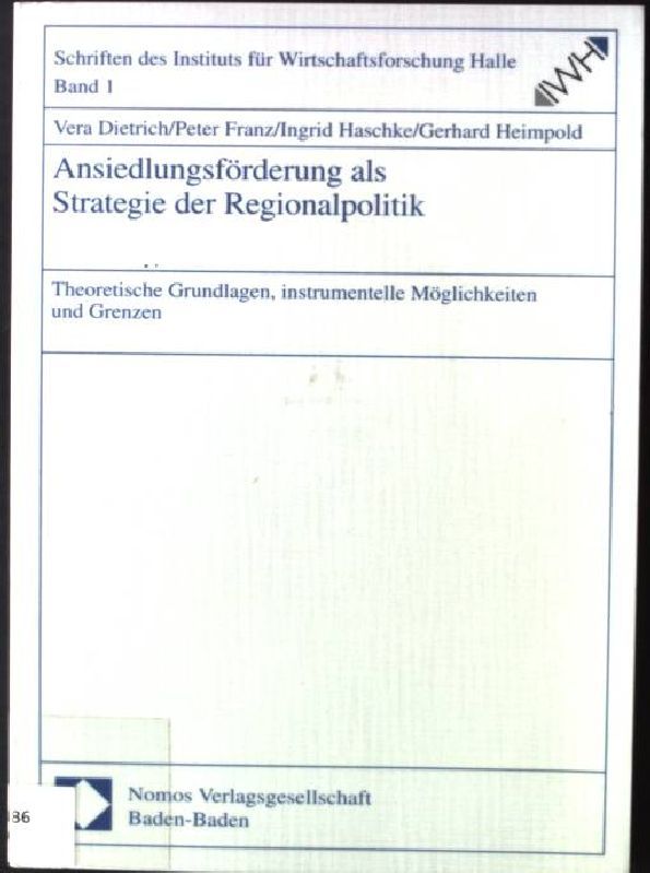 Ansiedlungsförderung als Strategie der Regionalpolitik : theoretische Grundlagen, instrumentelle Möglichkeiten und Grenzen