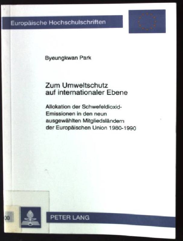 Zum Umweltschutz auf internationaler Ebene : Allokation der Schwefeldioxid-Emissionen in den neun ausgewählten Mitgliedsländern der Europäischen Union 1980 - 1990