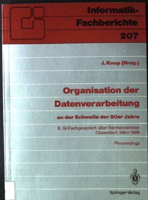 Organisation der Datenverarbeitung an der Schwelle der 90er Jahre : proceedings