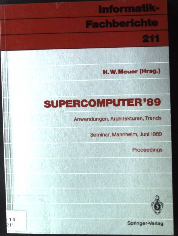 Supercomputer '89 : Anwendungen, Architekturen, Trends - Seminar, Mannheim, 8. - 10. Juni 1989 - proceedings