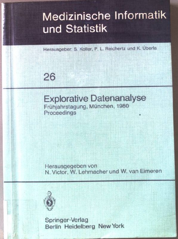 Explorative Datenanalyse : Frühjahrstagung der Deutschen Gesellschaft für Medizinische Dokumentation. München, 21. - 22. März 1980