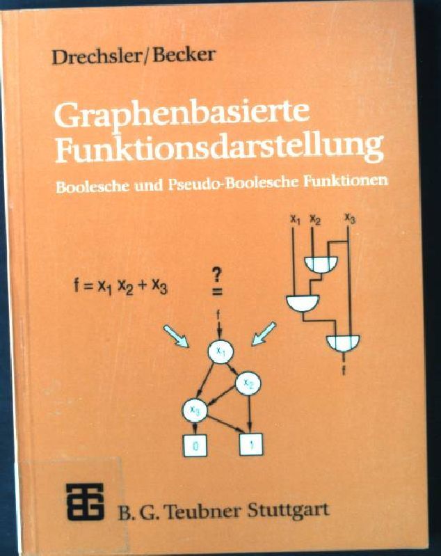 Graphenbasierte Funktionsdarstellung : Boolesche und Pseudo-Boolesche Funktionen
