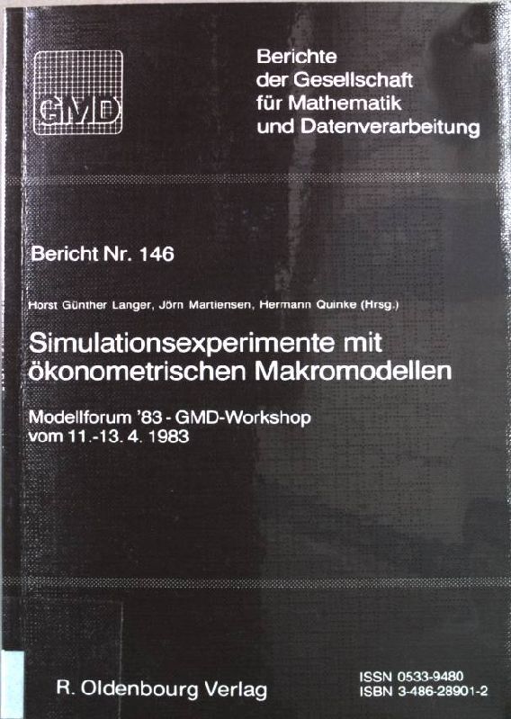 Simulationsexperimente mit ökonometrischen Makromodellen : Modellforum '83 - GMD-Workshop vom 11. - 13.4.1983
