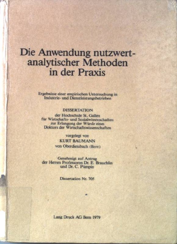 Die Anwendung nutzwertanalytischer Methoden in der Praxis. Ergebnisse einer empirischen Untersuchung in Industrie- und Dienstleistungsbetrieben. Dissertation